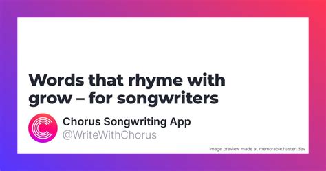 things that rhyme with grow|Grow Rhymes .